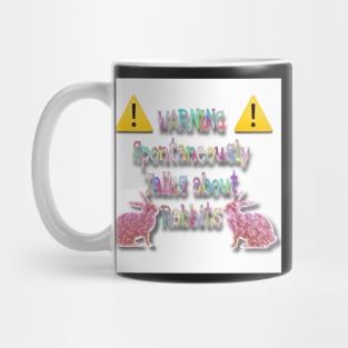 Warning spontaneously talks about rabbits Mug